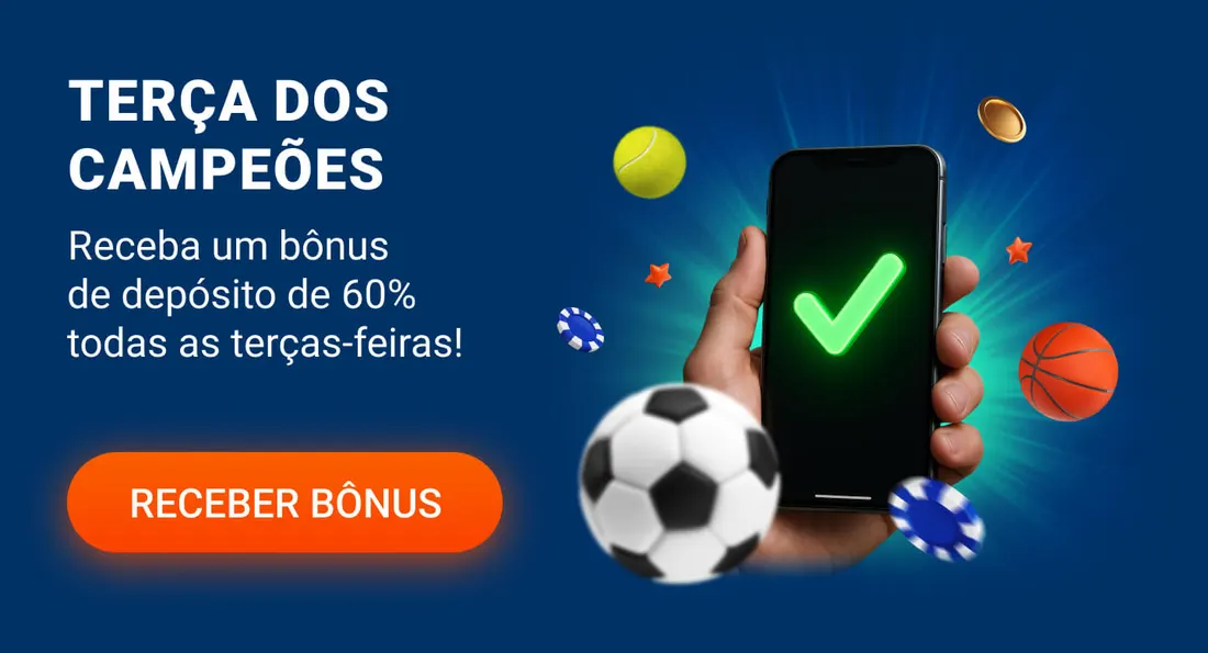 Terça dos Campeões: bônus de depósito de 60% toda terça-feira